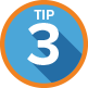 Tip 3 Tip 3